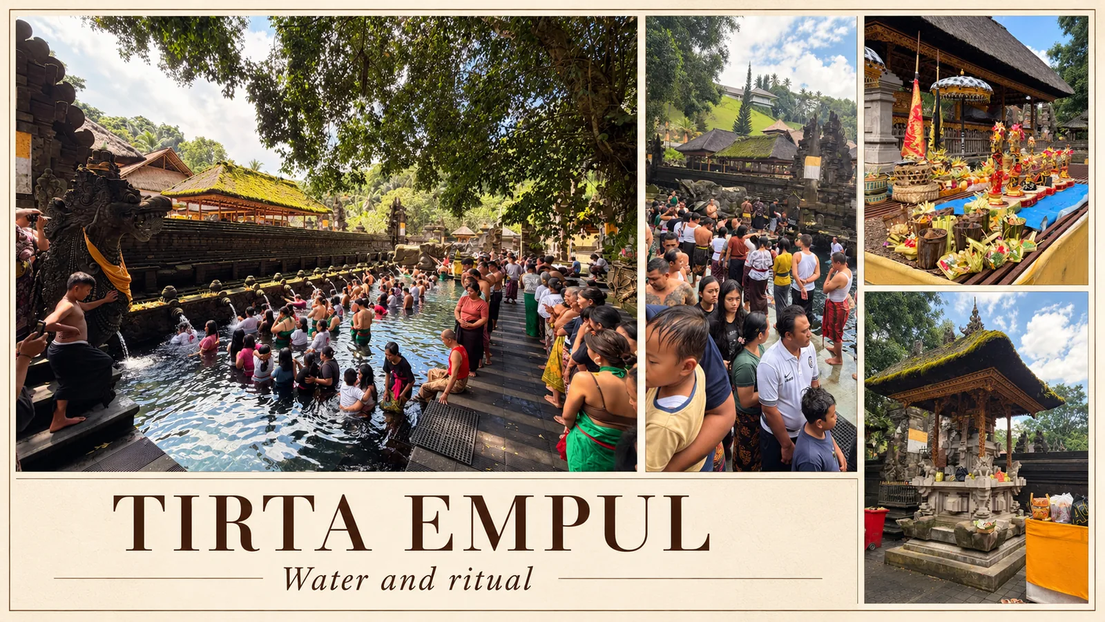 Editorial collage of visitors at Tirta Empul’s purification pools, offerings and a shrine pavilion